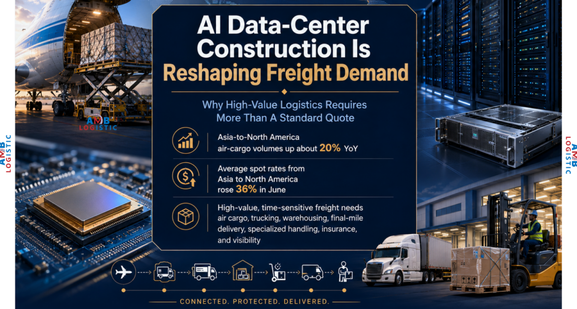 AMB LOGISTIC AI DATA CENTER CONSTRUCTION RESHAPING FREIGHT DEMAND
