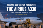 Amazon Air’s Next Freighter: Why the Airbus A330 Matters for U.S. Logistics