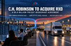 C.H. Robinson’s $5.8 Billion Agreement to Acquire RXO Could Reshape U.S. Freight Brokerage